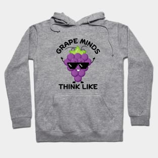 Grape Minds Think Alike | Grapes Pun Hoodie